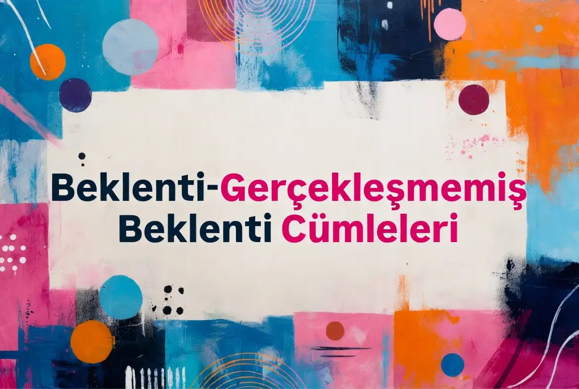 Beklenti ve Gerçekleşmemiş Beklenti konu anlatımı