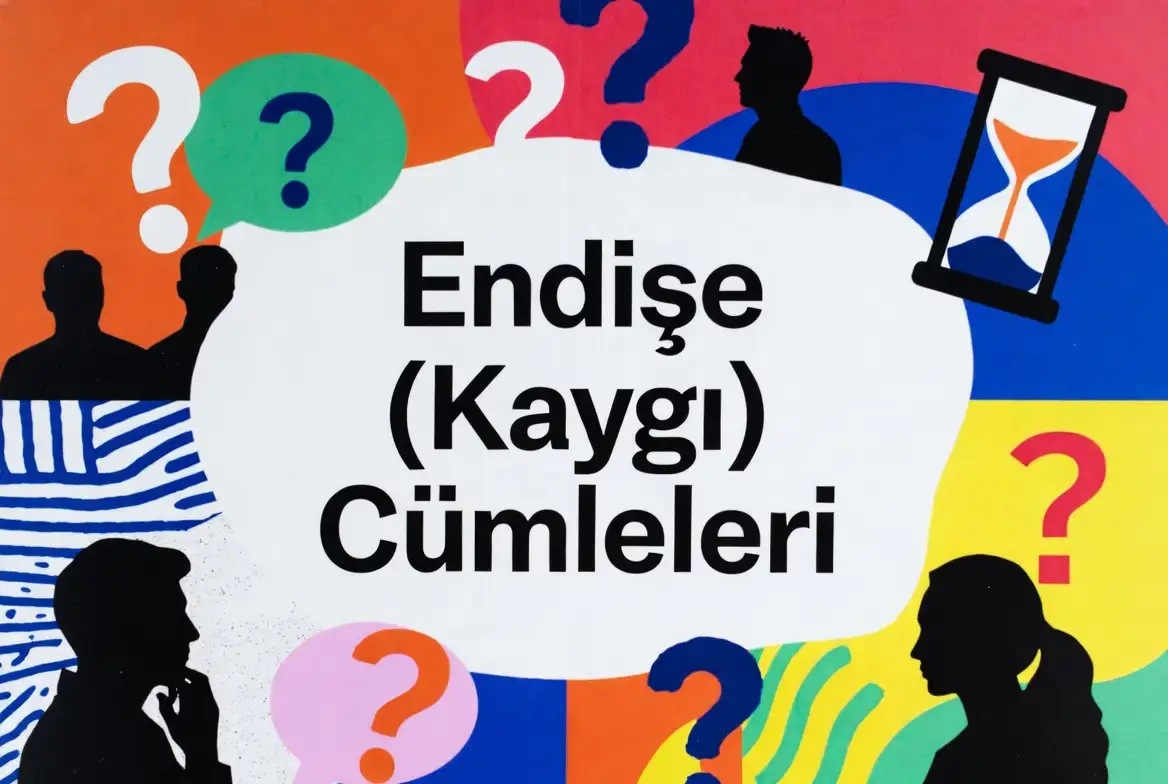 Endişe (Kaygı) Cümleleri konu anlatımı