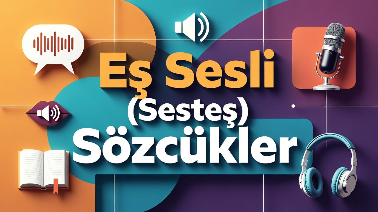 Eş Sesli (Sesteş) Sözcükler konu anlatımı