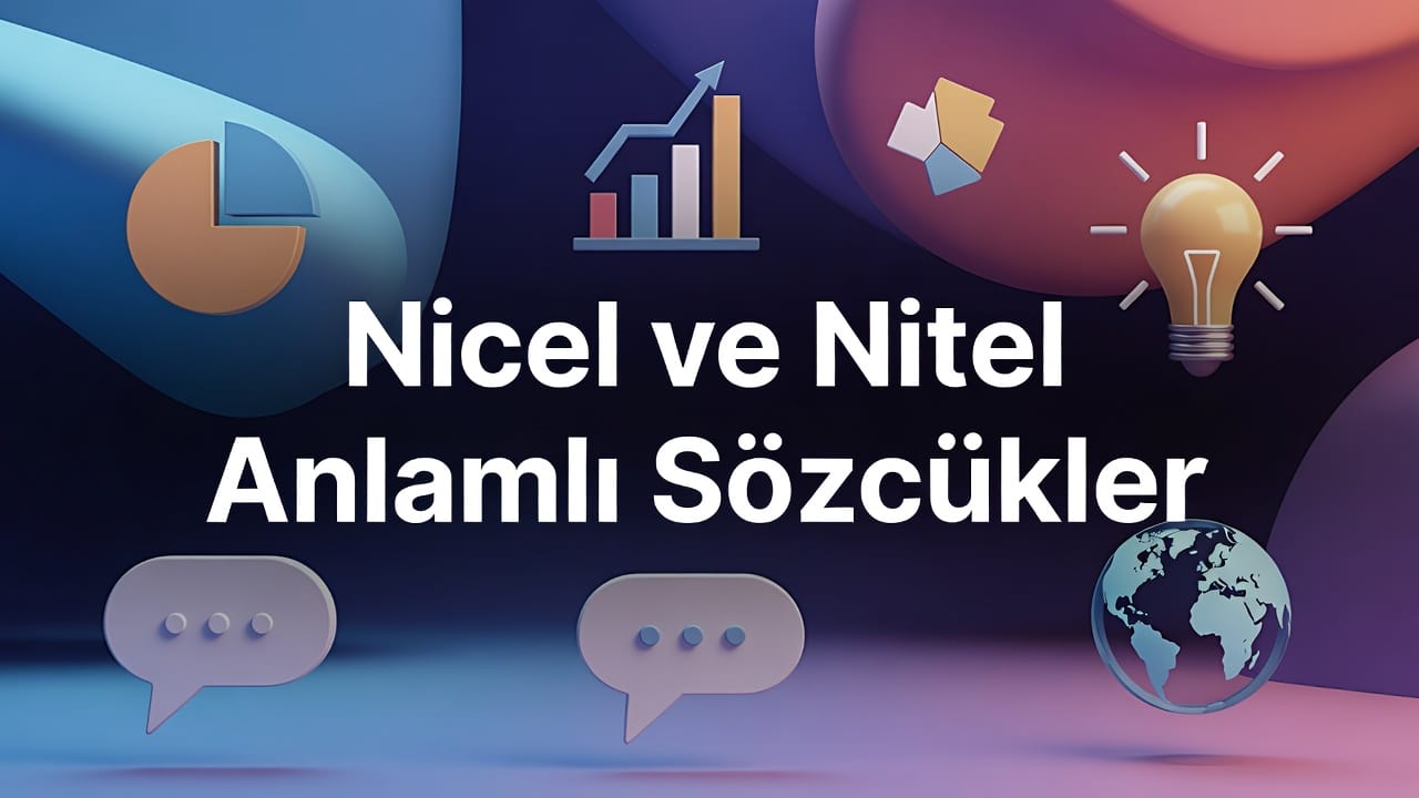 Nicel ve Nitel Anlamlı Sözcükler konu anlatımı