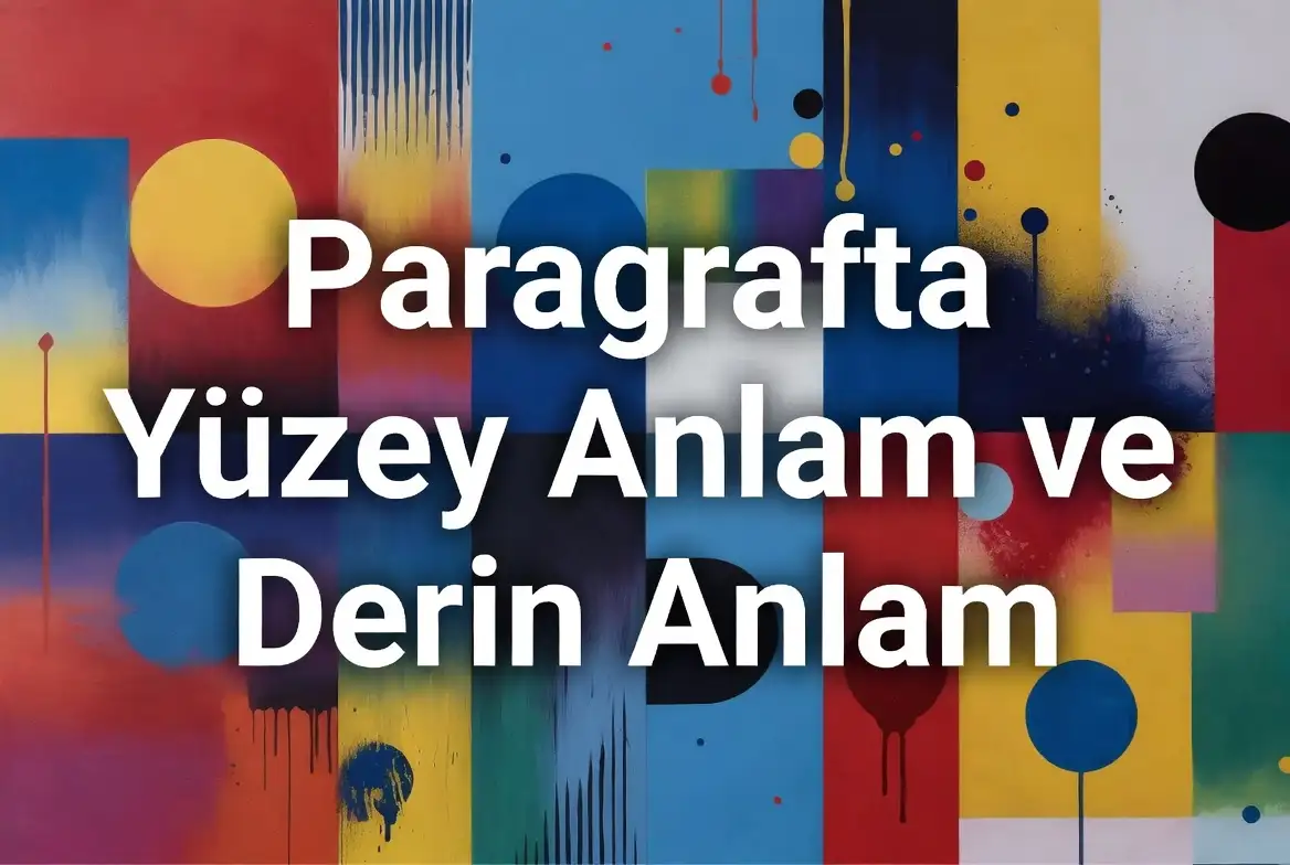Paragrafta Yüzey Anlam ve Derin Anlam konu anlatımı