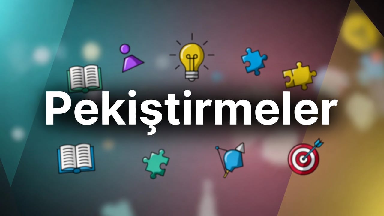 Pekiştirmeler konu anlatımı