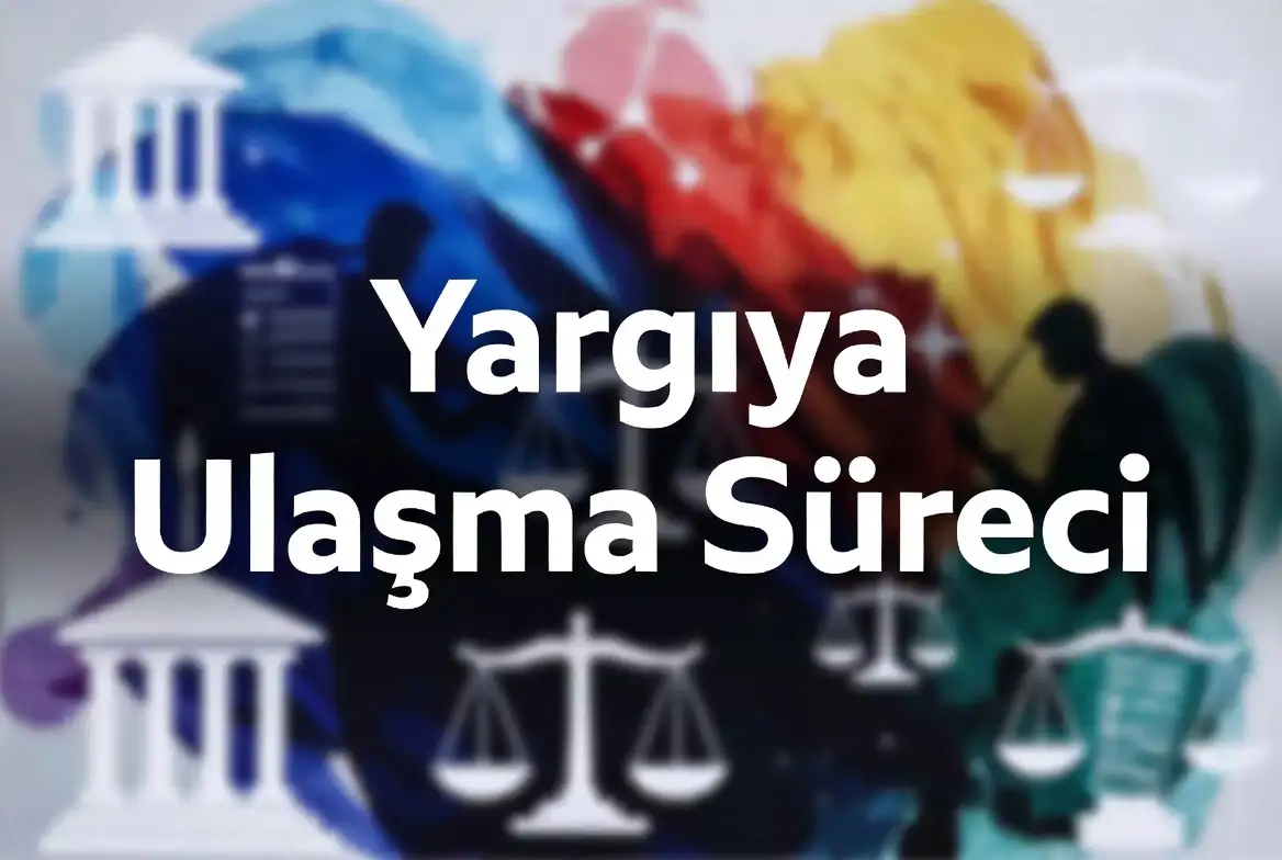 Yargıya Ulaşma konu anlatımı