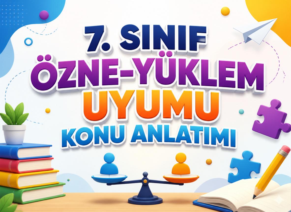 -7. Sinif Ozne Yuklem Uyumu Konu Anlatimi konu