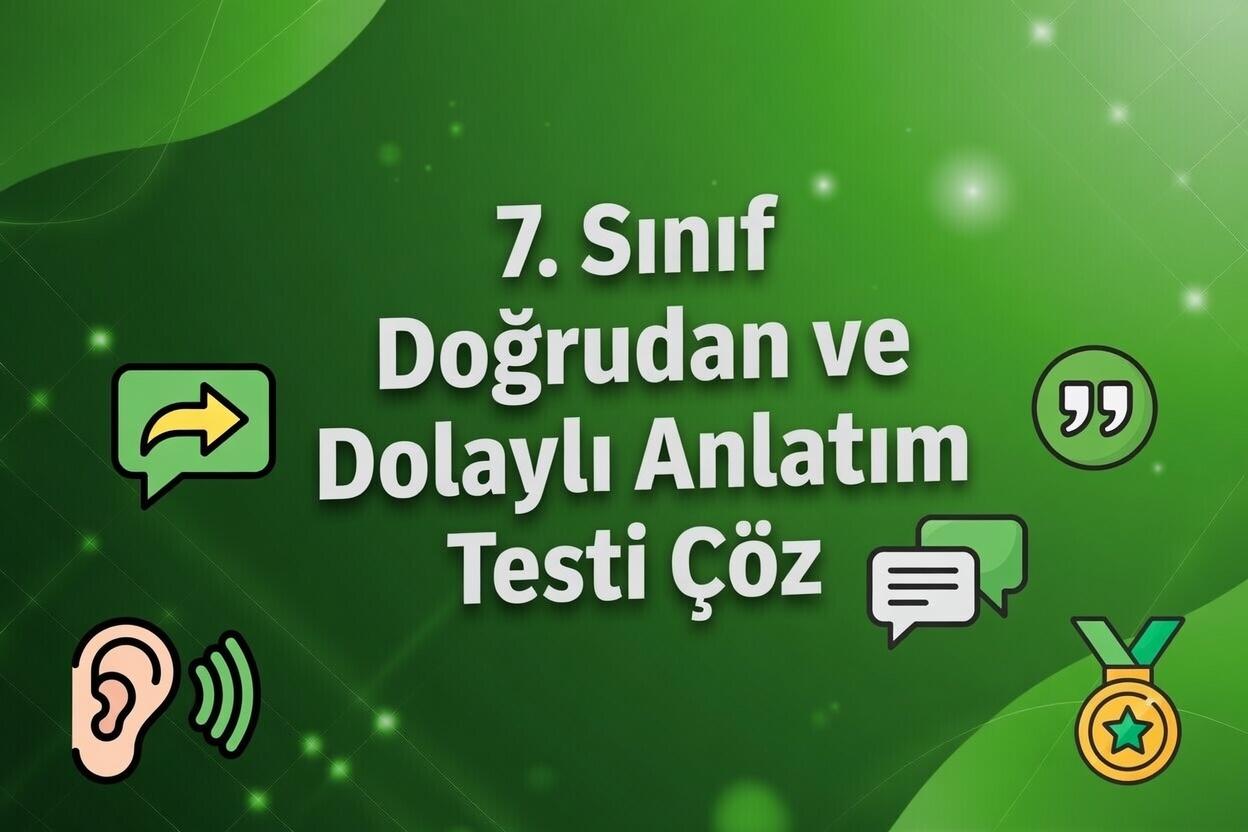 7. Sinif Dogrudan Ve Dolayli Anlatim Testi Coz