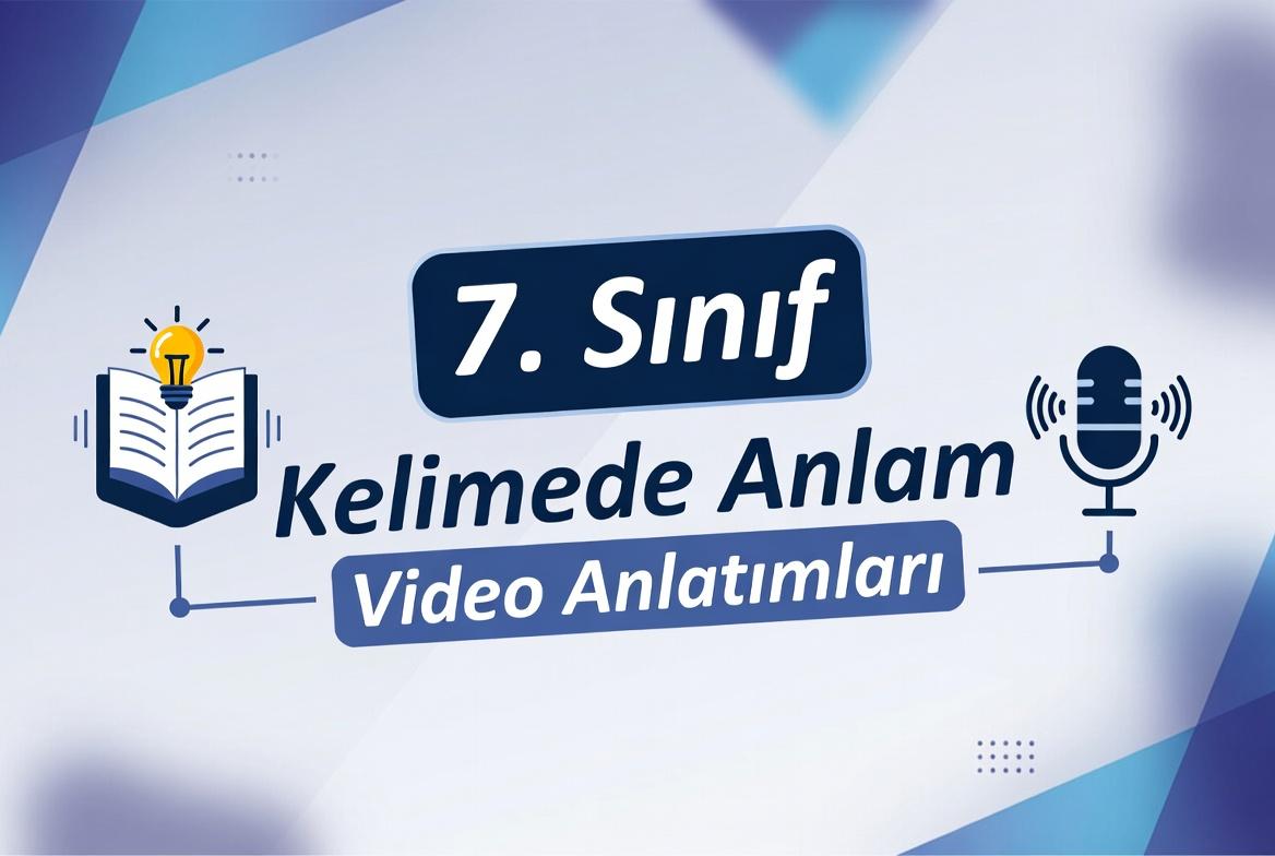 7. Sinif Kelimede Anlam Video Anlatimlar