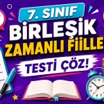 -7. Sinif Birlesik Zamanli Fiiller Testi Coz
