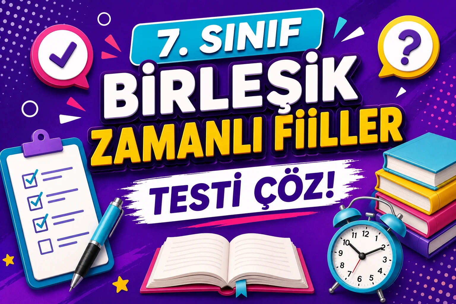 7. Sınıf Birleşik Zamanlı Fiil Testi Çöz -7. Sinif Birlesik Zamanli Fiiller Testi Coz