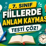 -7. Sinif Fiillerde Anlam Kaymasi Testi Coz