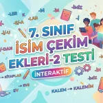 -7. Sinif Isim Cekim Ekleri 2 Testi Coz