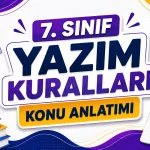 -7. Sinif Yazim Kurallari Konu Anlatimi
