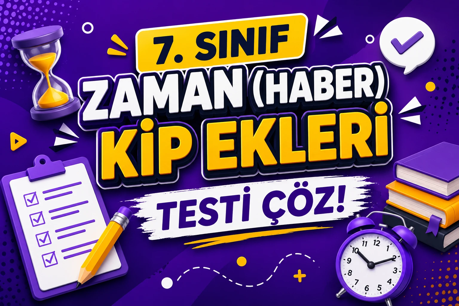 7. Sınıf Zaman (Haber) Kip Ekleri Testi Çöz -7. Sinif Zaman Haber Kip Ekleri Testi Coz