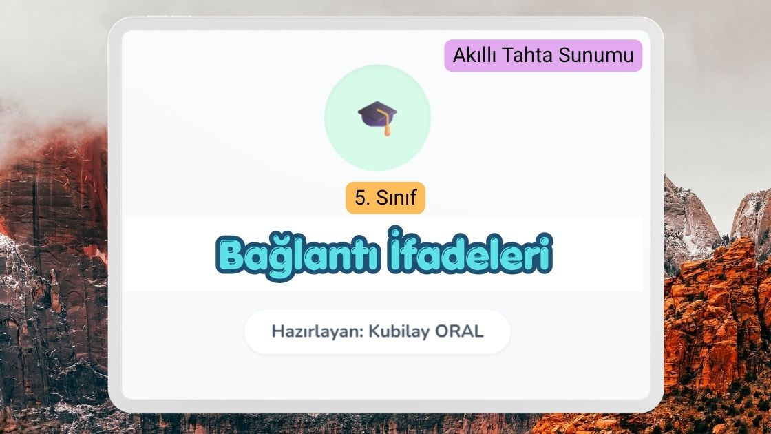 5. Sınıf Bağlantı İfadeleri Akıllı Tahta Sunusu -5. Sinif Baglanti Ifadeleri Akilli Tahta Sunusu