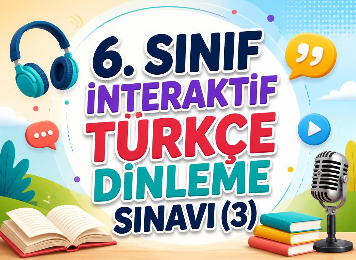 -6. Sinif Interaktif Turkce Dinleme Sinavi 3 konu kapak resmi baslik di 0