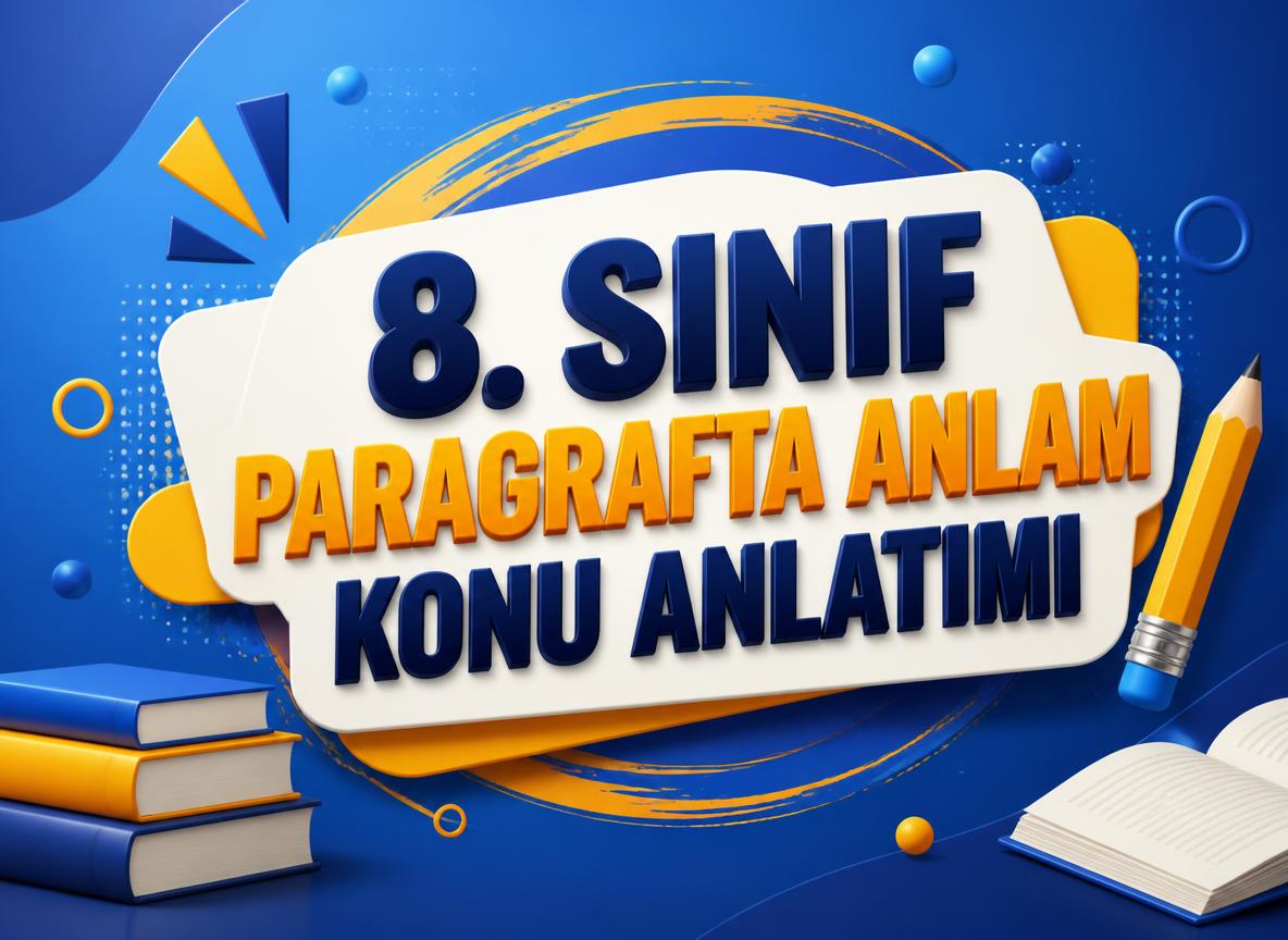 -8. Sinif Paragrafta Anlam Konu Anlatimi