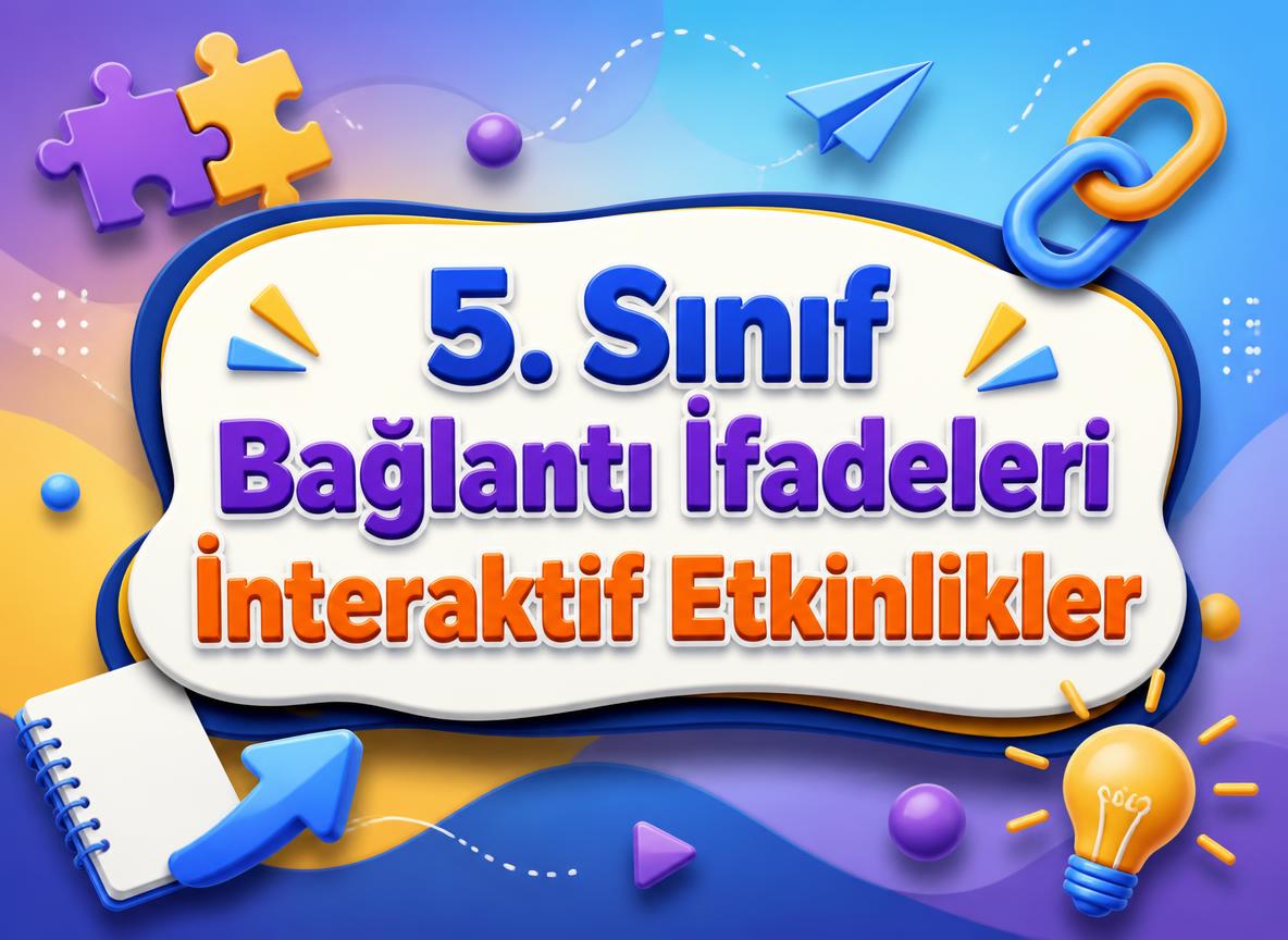 -5. Sinif Baglanti Ifadeleri Etkinlikleri