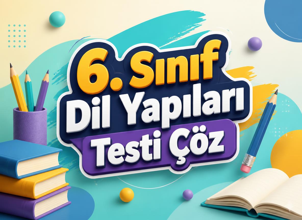 6. Sınıf Dil Yapıları Testi Çöz -6. Sinif Dil Yapilari Testi Coz 1
