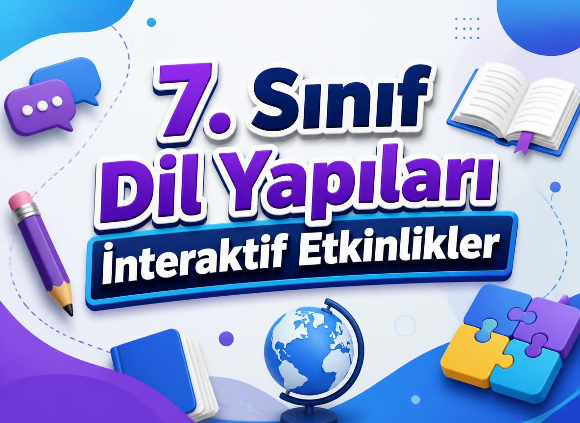 7. Sınıf Dil Yapıları Etkinlikleri -7. Sinif Dil Yapilari Interaktif Etkinlikler