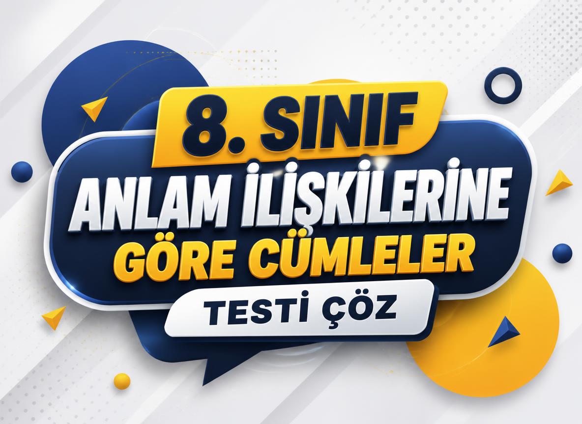 -8. Sinif Anlam Iliskilerine Gore Cumleler Testi Coz 1