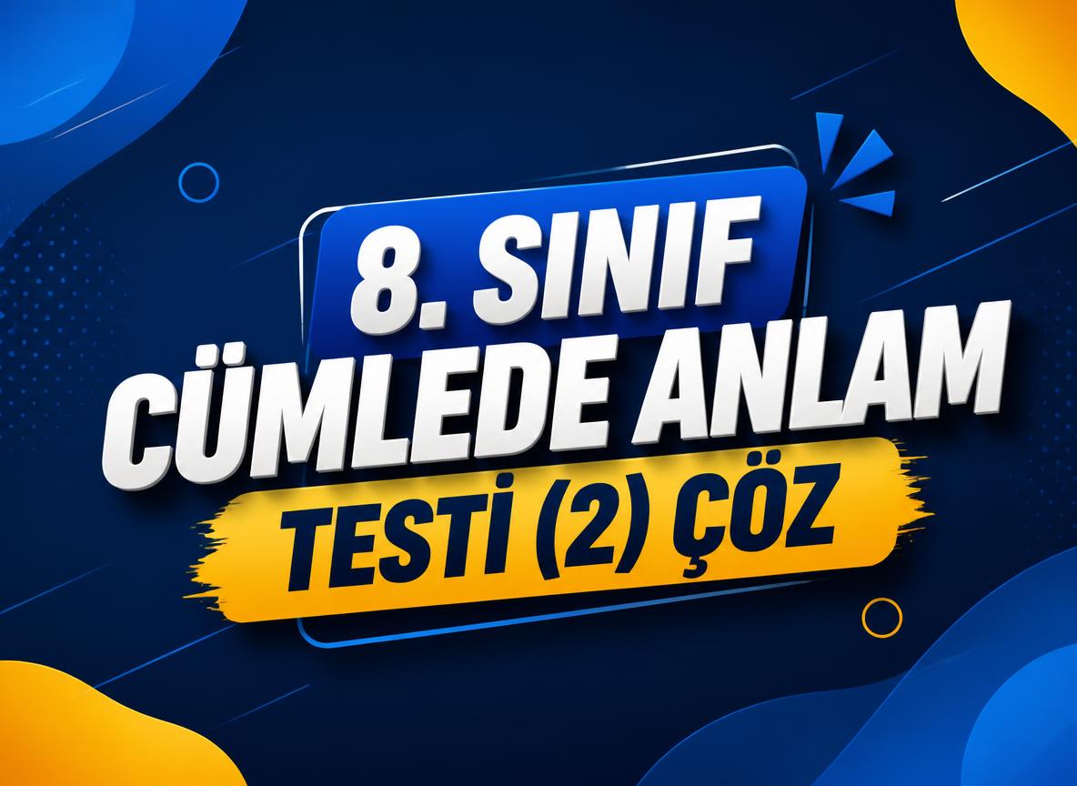 -8. Sinif Cumlede Anlam Testi 2 Coz