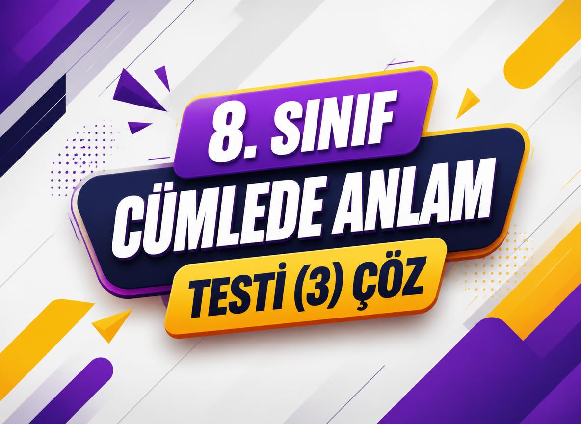 -8. Sinif Cumlede Anlam Testi 3 Coz