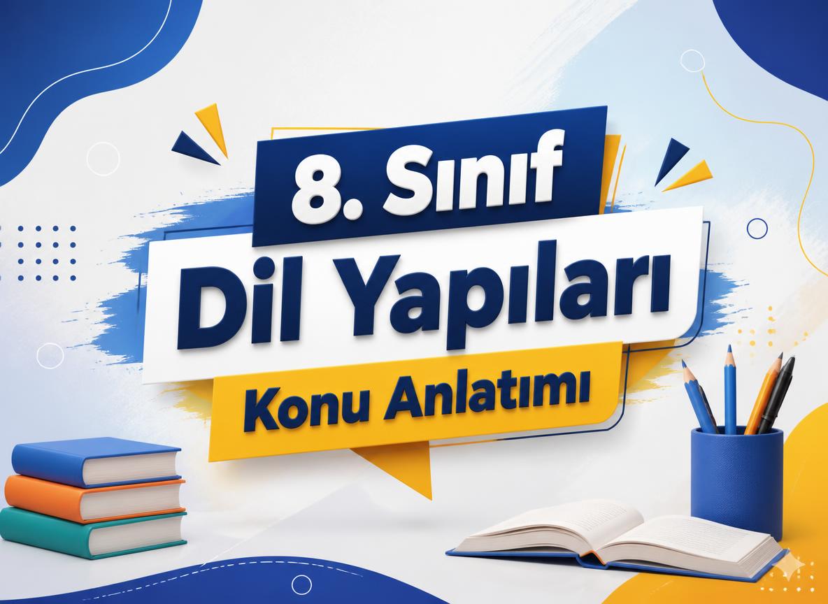 8. Sınıf Dil Yapıları Konu Anlatımı -8. Sinif Dil Yapilari Konu Anlatimi 2