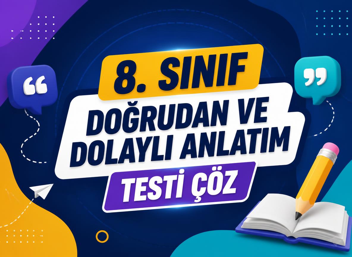 -8. Sinif Dogrudan ve Dolayli Anlatim Testi Coz