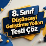 -8. Sinif Dusunceyi Gelistirme Yollari Testi Coz