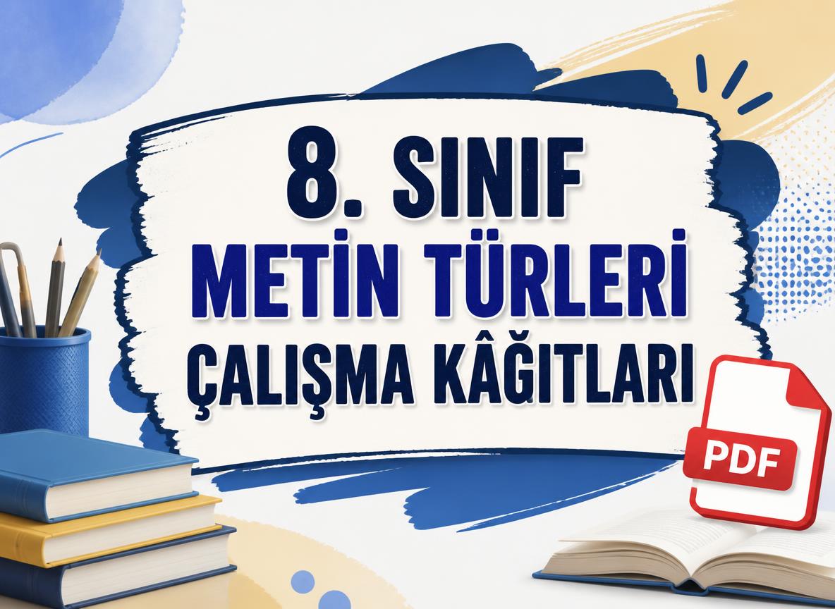 8. Sınıf Metin Türleri Çalışma Kâğıtları -8. Sinif Metin Turleri Calisma Kagitlari