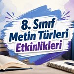 -8. Sinif Metin Turleri Etkinlikleri
