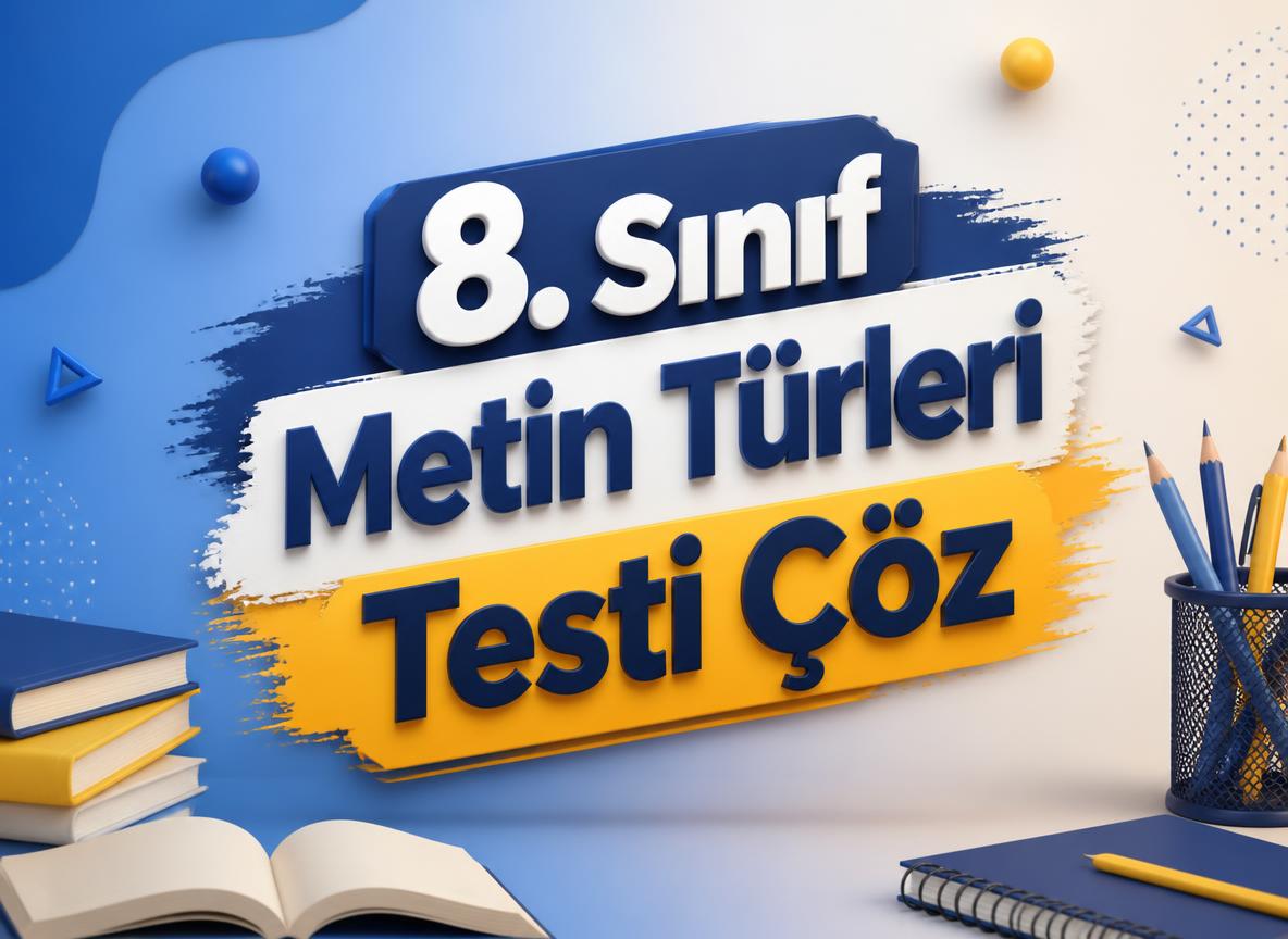 -8. Sinif Metin Turleri Testi Coz