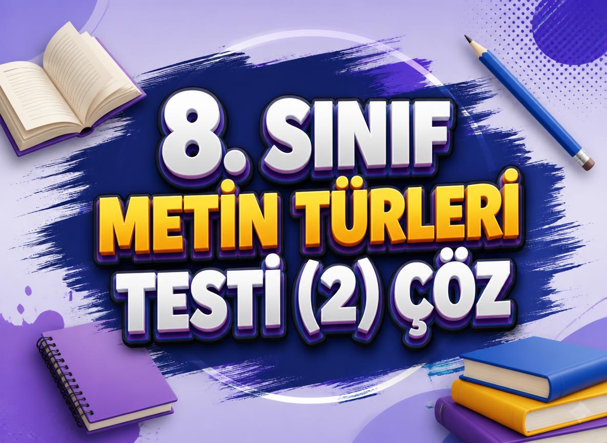 -8. Sinif Metin Turleri Testi Coz2