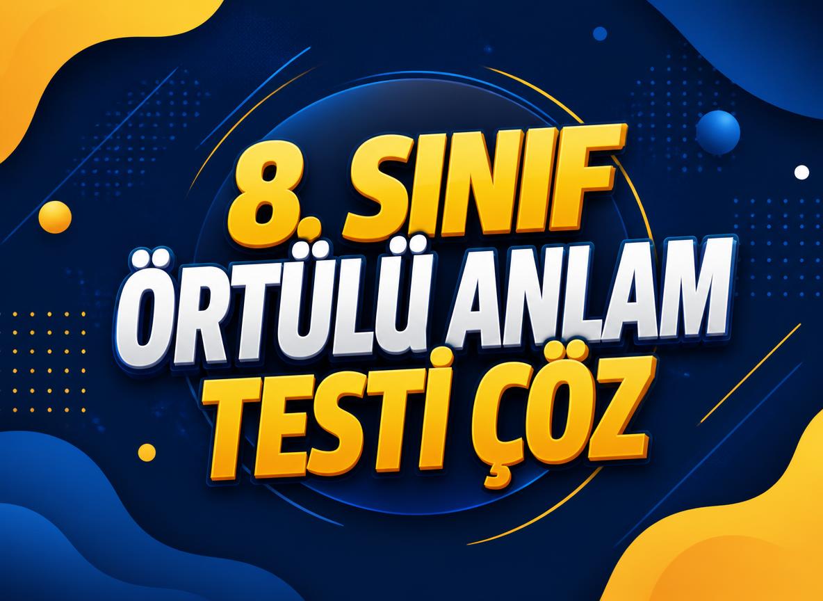 -8. Sinif Ortulu Anlam Testi Coz
