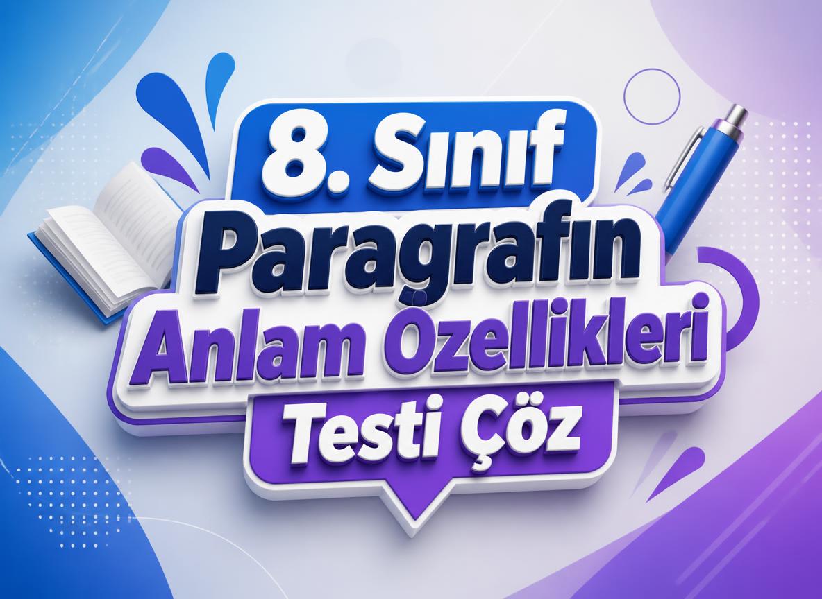 -8. Sinif Paragrafin Anlam Ozellikleri Testi Coz