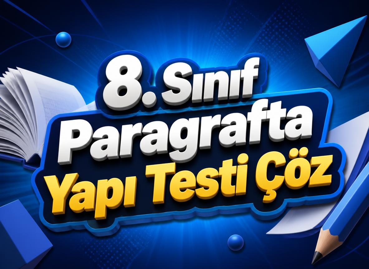-8. Sinif Paragrafta Yapi Testi Coz