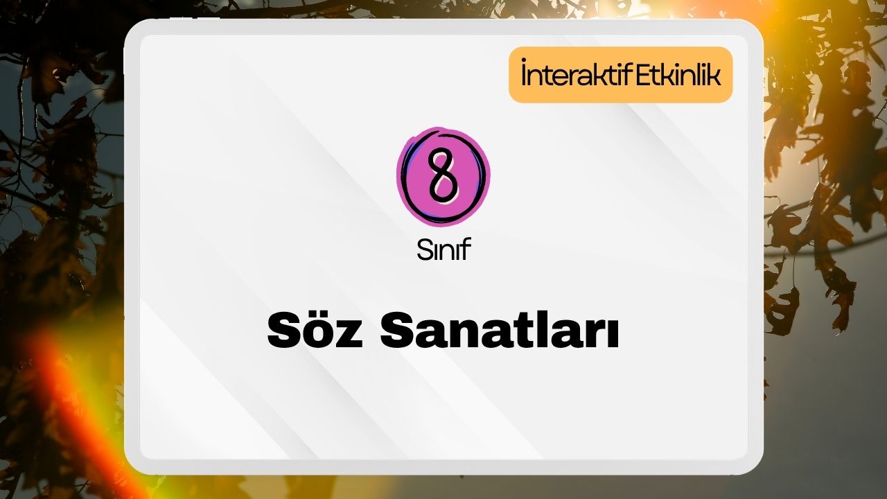 -8. Sinif Soz Sanatlari Pekistirme Etkinligi