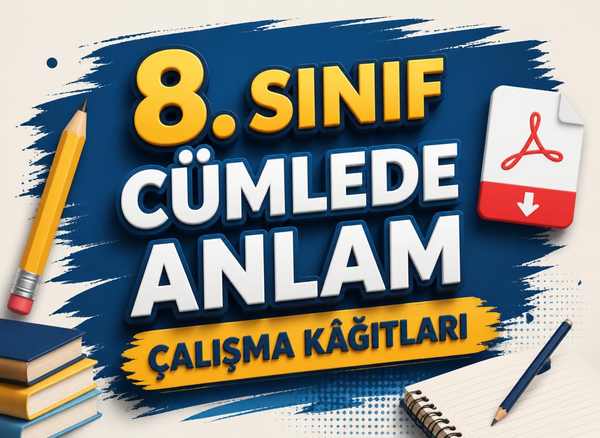 -8. Sinif Cumlede Anlam Calisma Kagitlari
