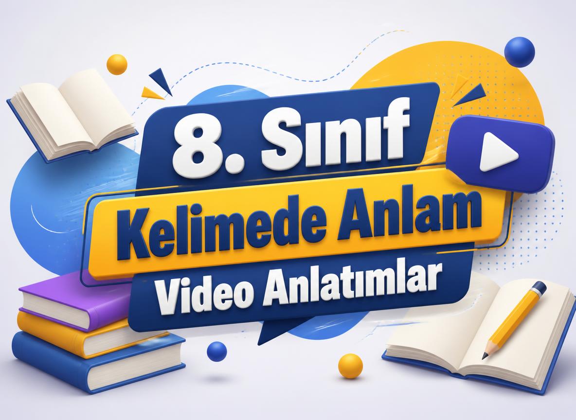 8. Sınıf Kelimede Anlam Video Anlatımlar -8. Sinif Kelimede Anlam Video Anlatimlar