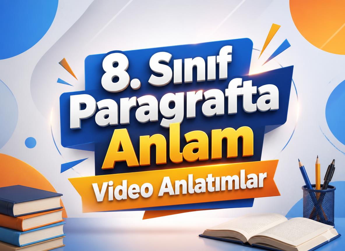 8. Sınıf Parçada Anlam Video Anlatımlar -8. Sinif Paragrafta Anlam Video Anlatimlar