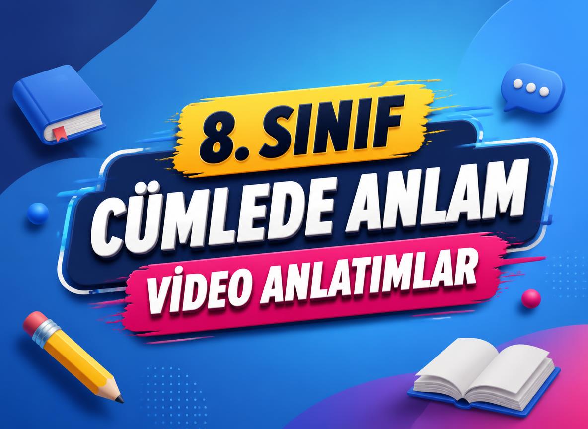 8. Sınıf Cümlede Anlam Video Anlatımlar -Cumlede Anlam Video Anlatimlar