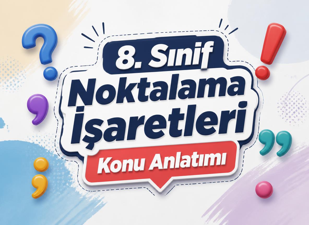 8. Sınıf Noktalama İşaretleri Konu Anlatımı -Noktalama Isaretleri Konu Anlatimi