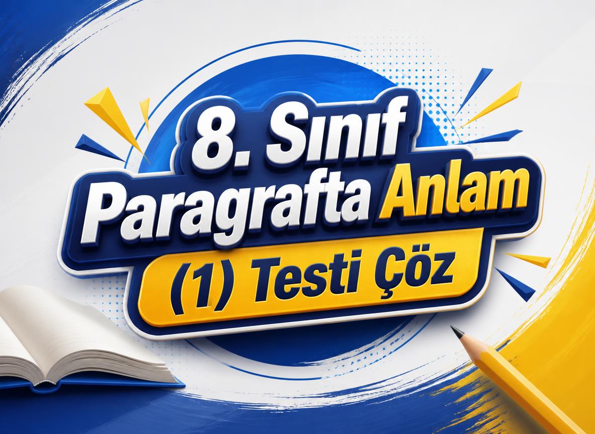 8. Sınıf Paragrafta Anlam (1) Testi Çöz -Paragraf Testi Coz 8. Sinif 1