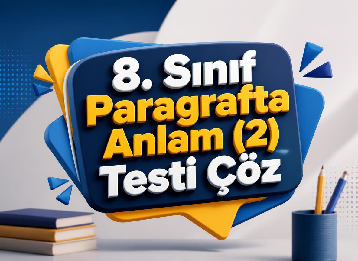 8. Sınıf Paragrafta Anlam (2) Testi Çöz -Paragraf Testi Coz 8. Sinif 2.Test