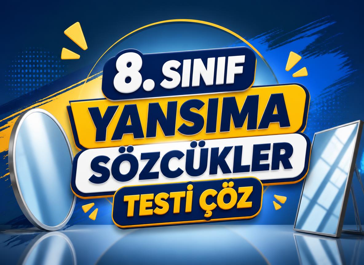 8. Sınıf Yansıma Sözcükler Testi Çöz -sozcukte anlam testi coz 2