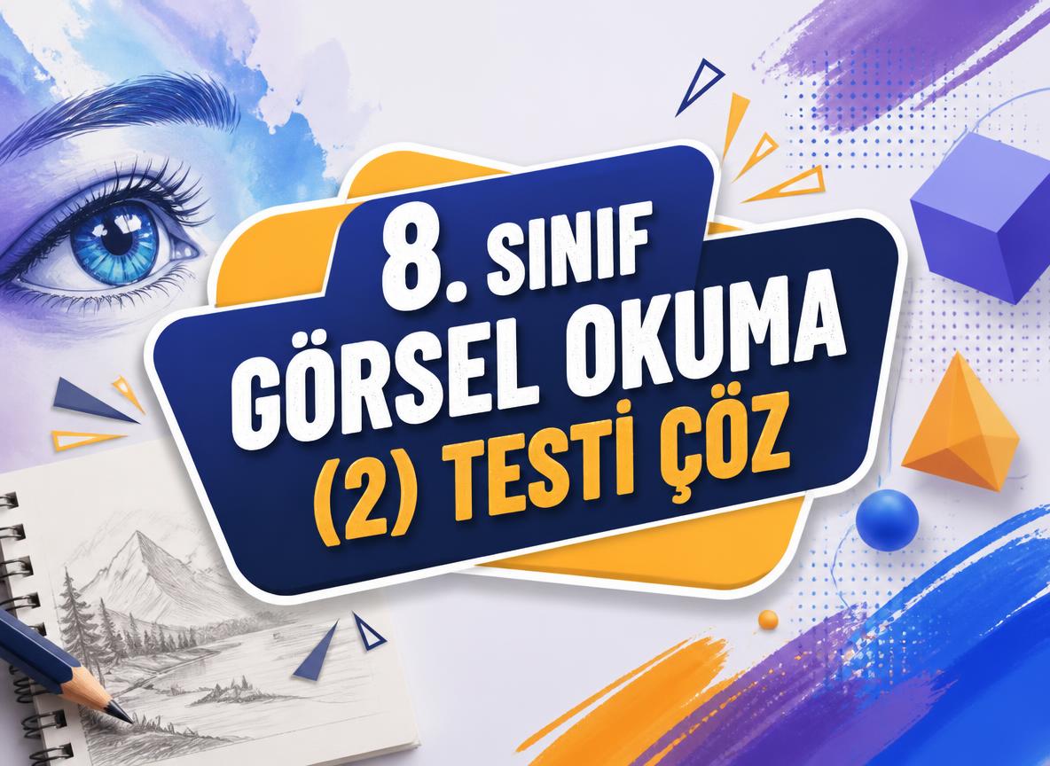 -8. Sinif Gorsel Okuma 2 Testi Coz