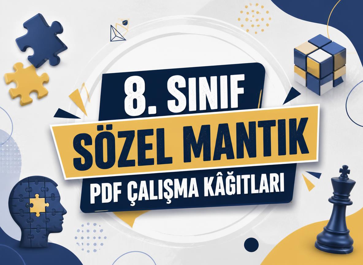 8. Sınıf Sözel Mantık Çalışma Kâğıtları -8. Sinif Sozel Mantik Calisma Kagitlari