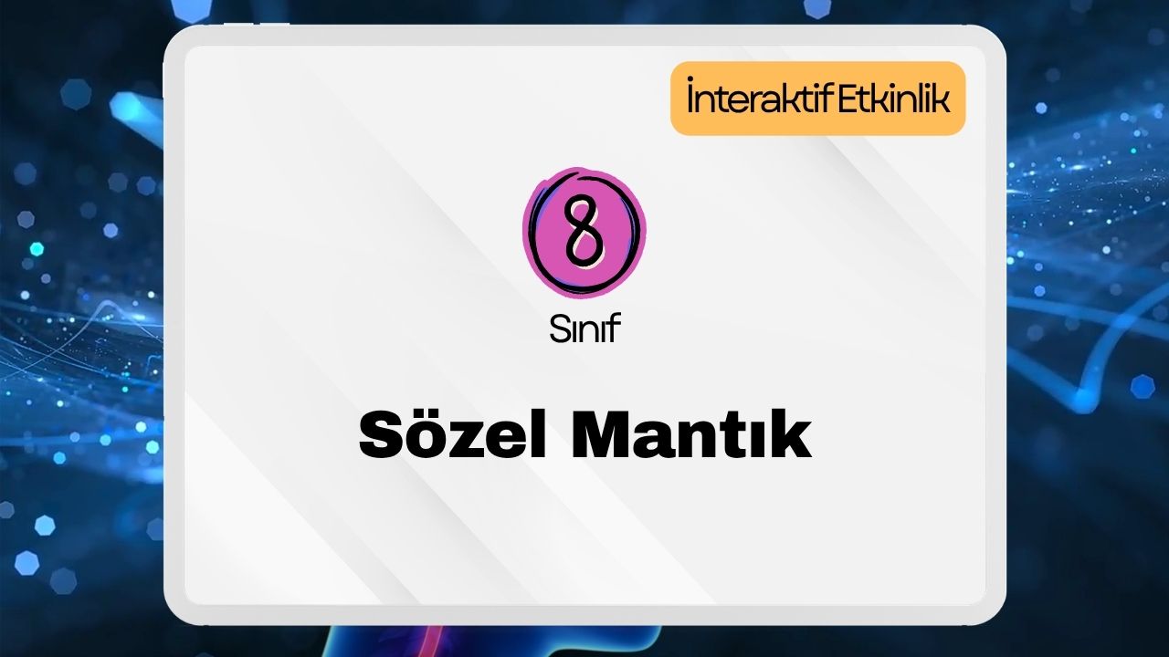 8. Sınıf Sözel Mantık Pekiştirme Etkinliği -8. Sinif Sozel Mantik Pekistirme Etkinligi